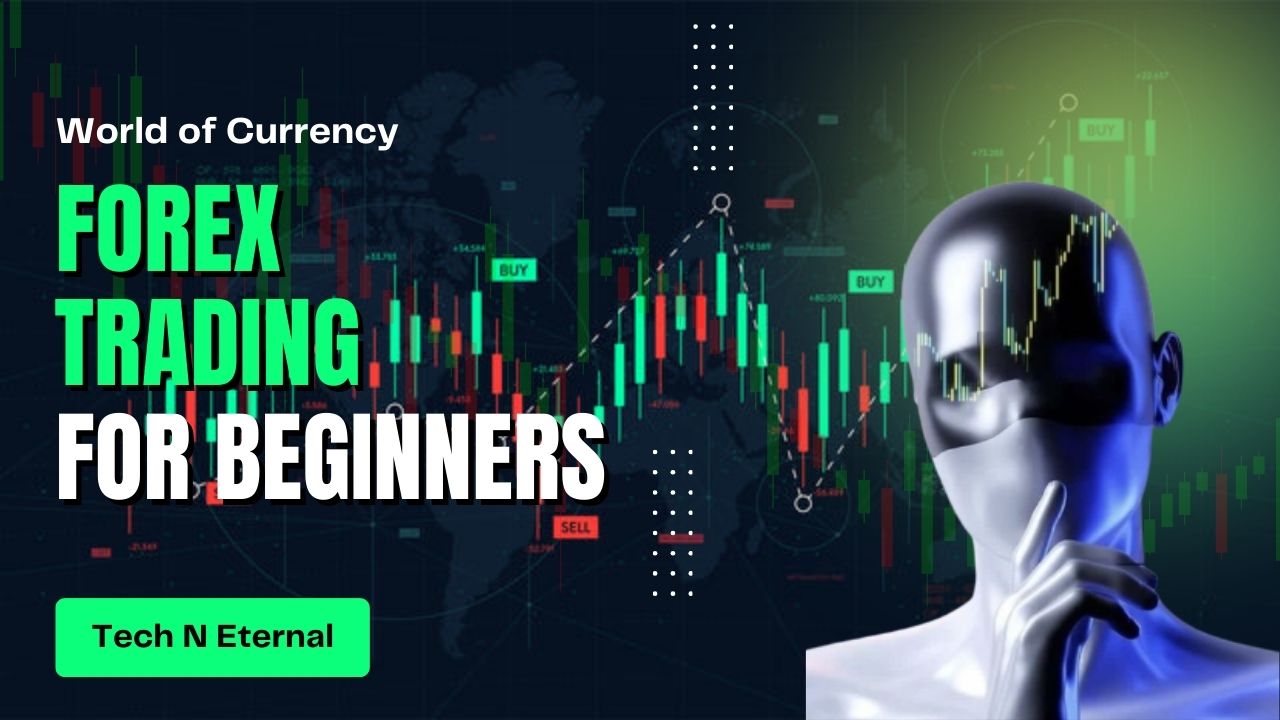 Forex Trading: Navigating the World of Currency Markets for Beginners