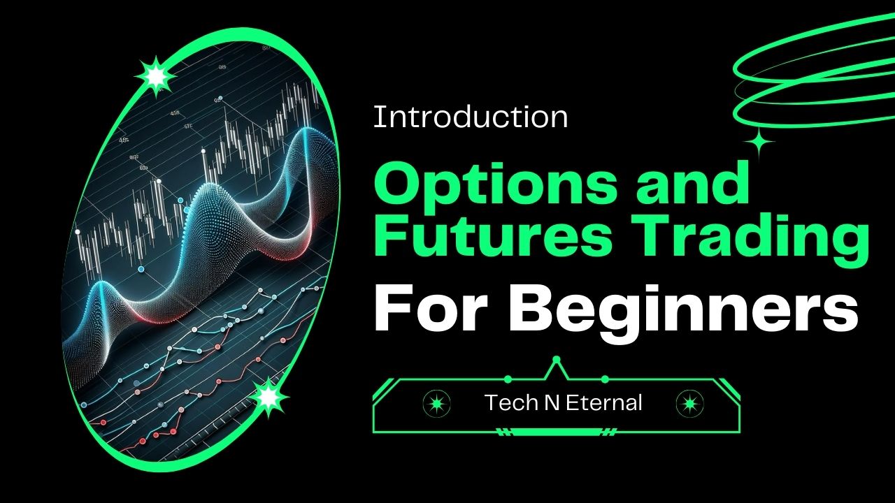 Introduction to Options and Futures Trading: A Beginner's Guide