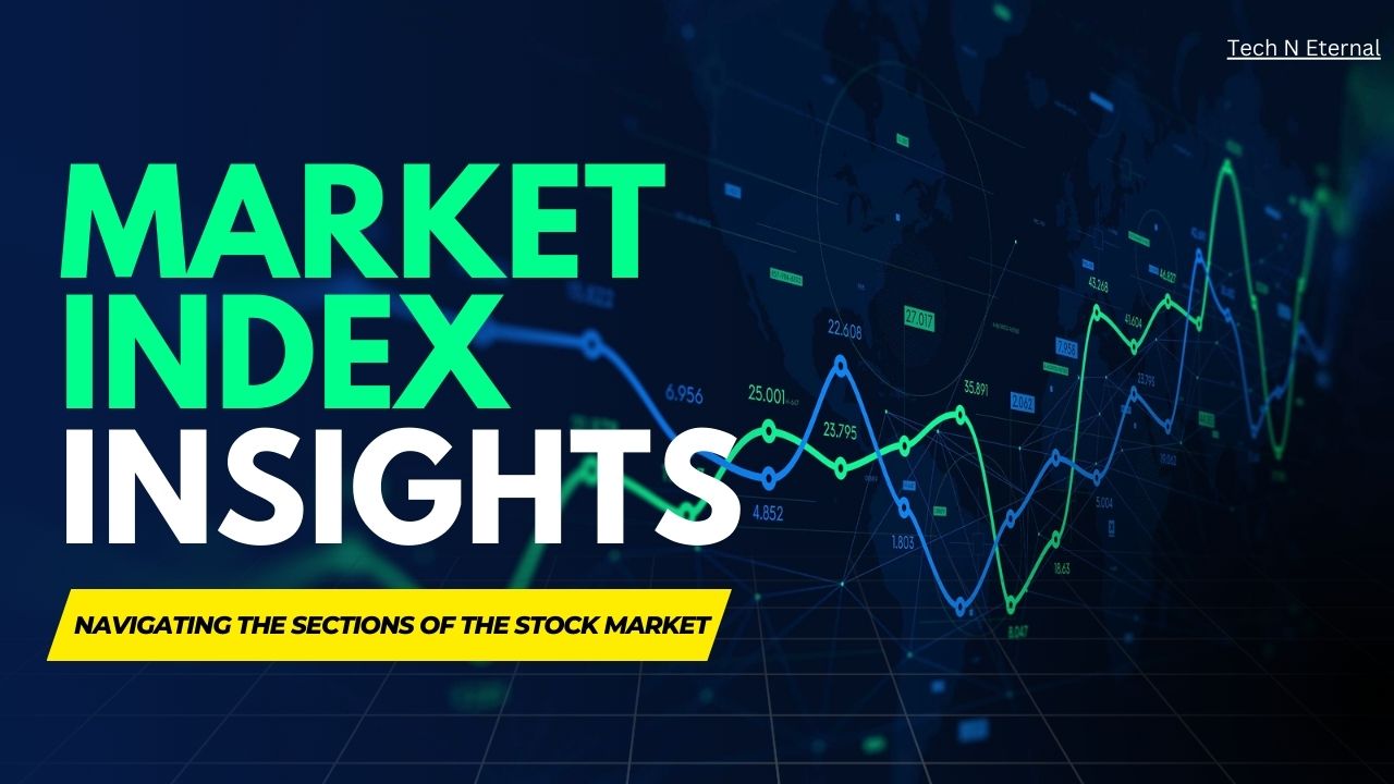 Market Index Insights: Navigating the Sections of the Stock Market"?