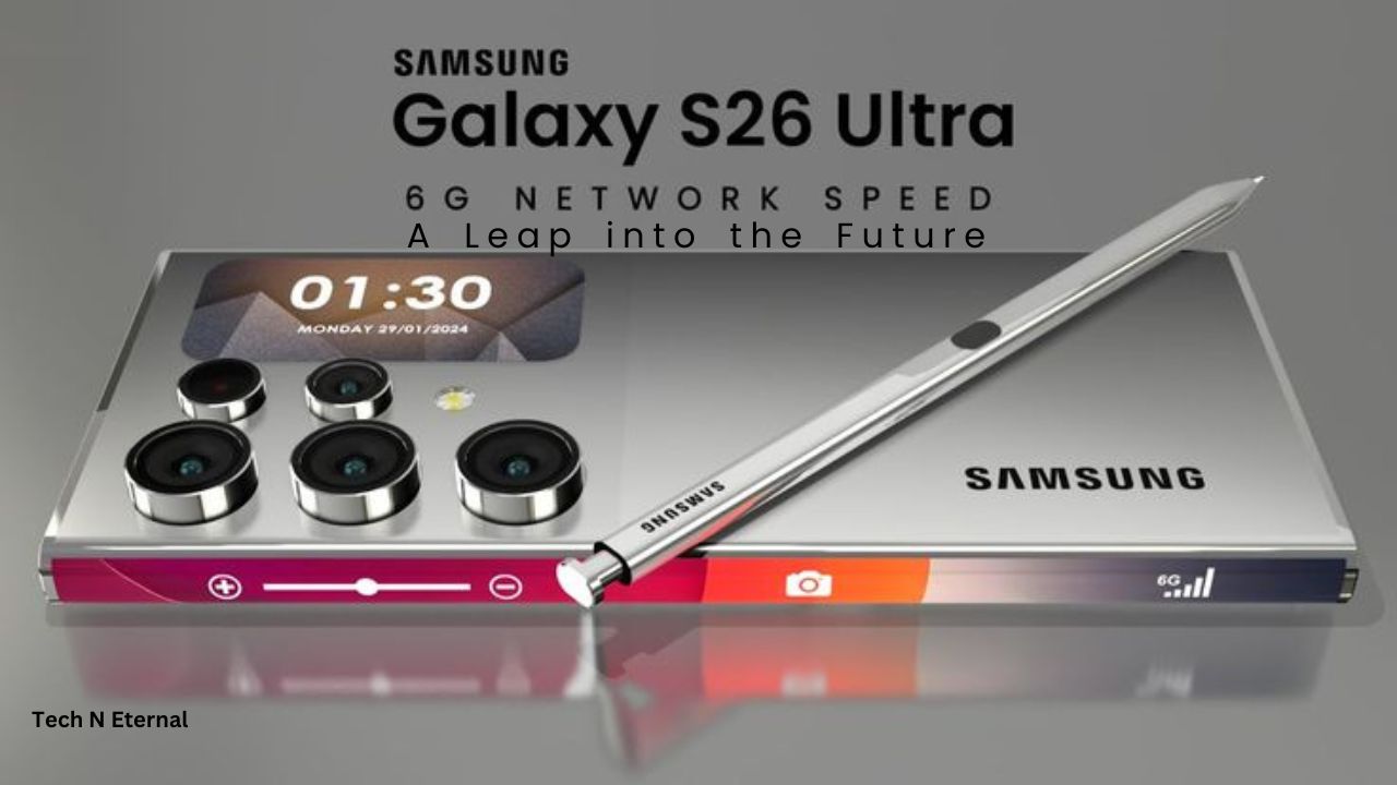 Unveiling the Samsung Galaxy S26 Ultra A Leap into the Future